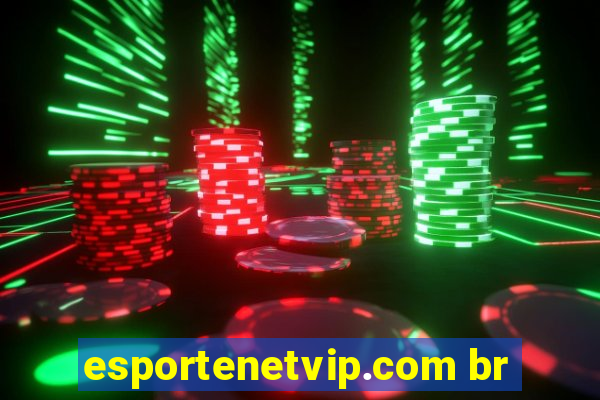 esportenetvip.com br